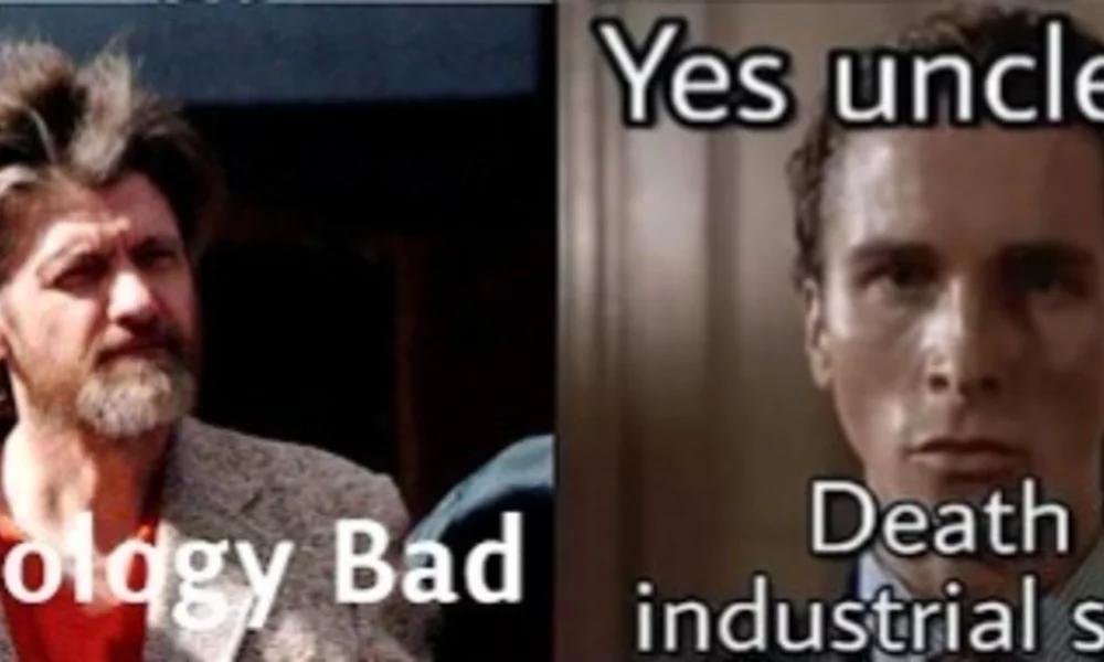 The Unabomber saying "Technology bad" and Patrick Bateman responding with "Yes, uncle Ted. Death to 